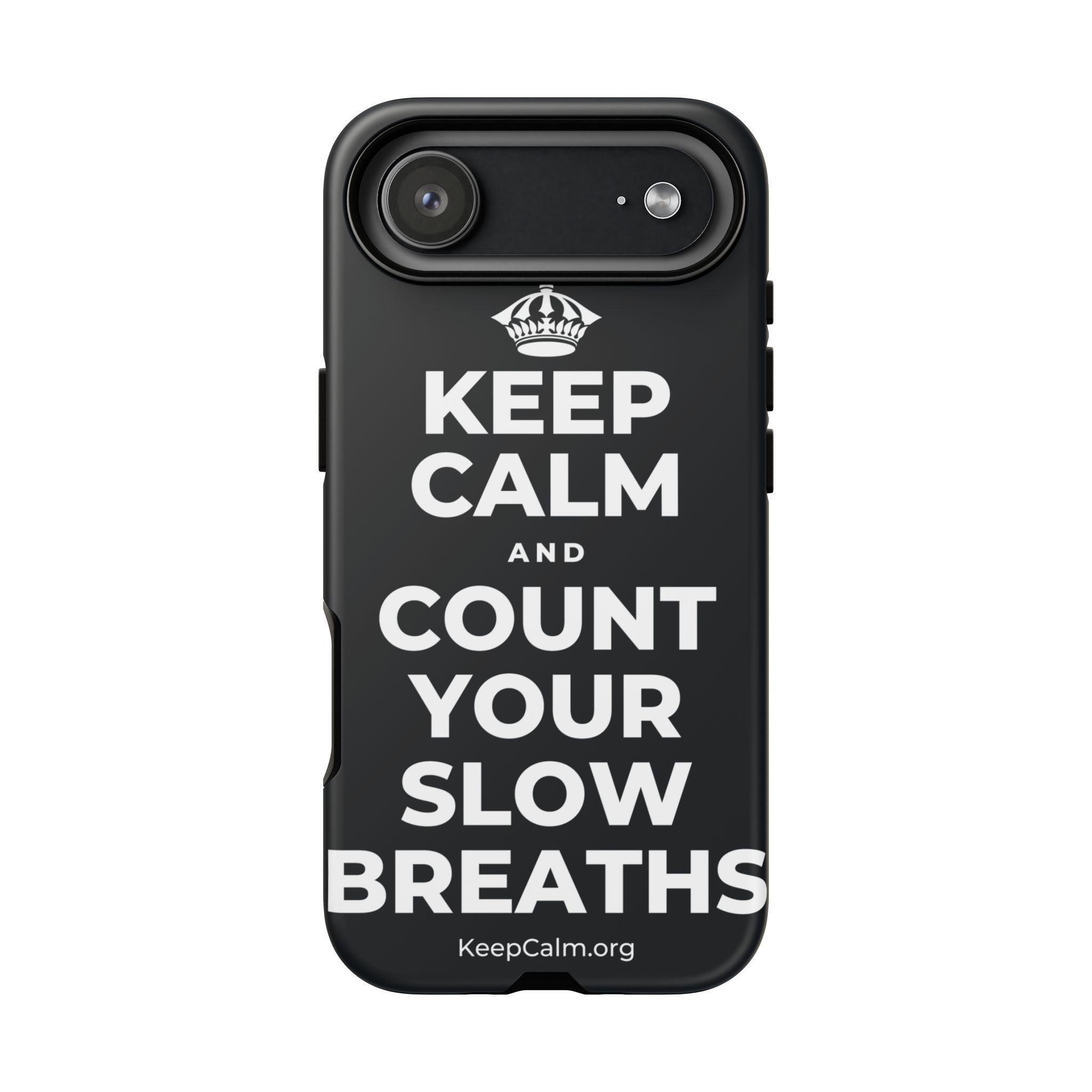 KEEP CALM AND COUNT YOUR SLOW BREATHS Phone Case (Dark)