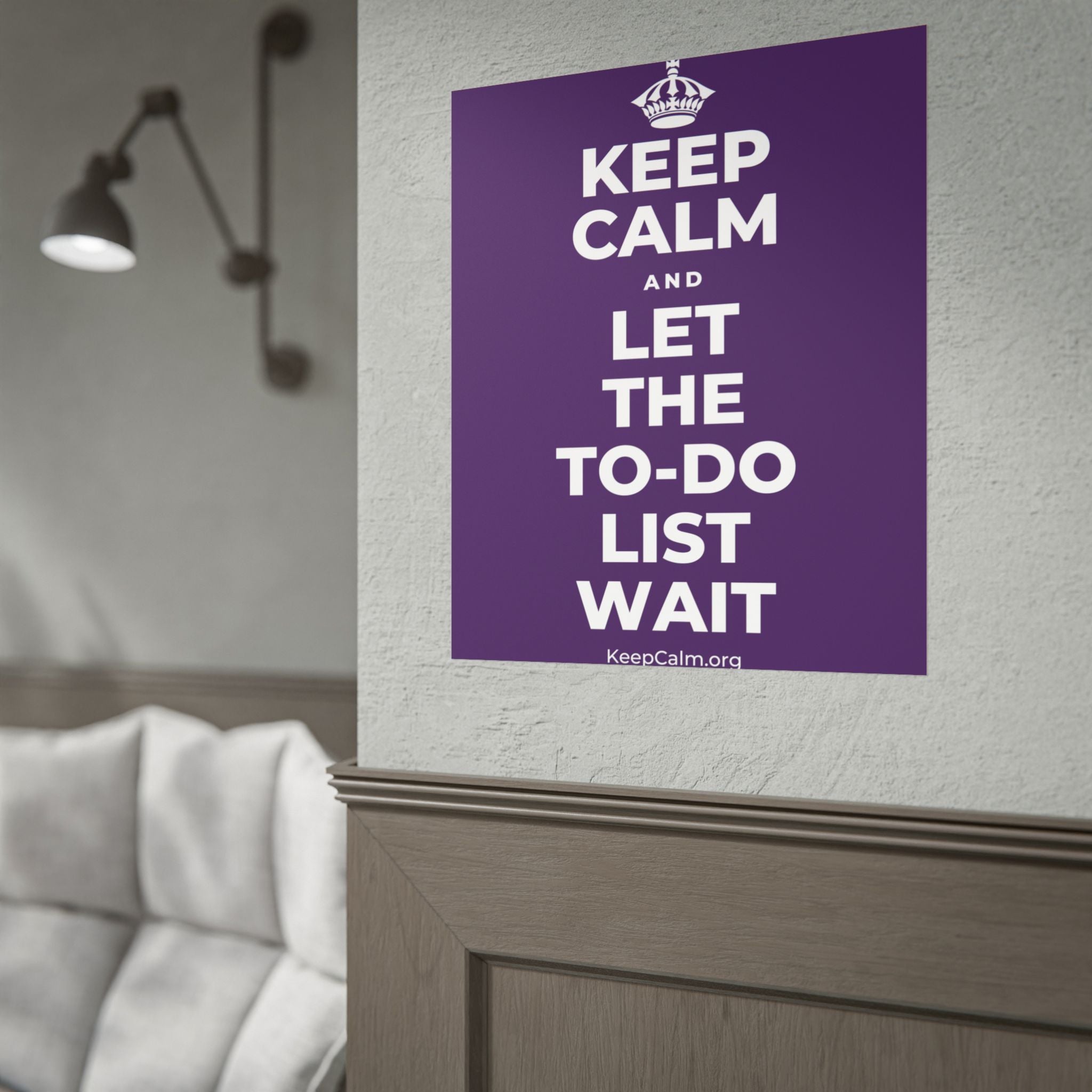 KEEP CALM AND LET THE TO-DO LIST WAIT Poster