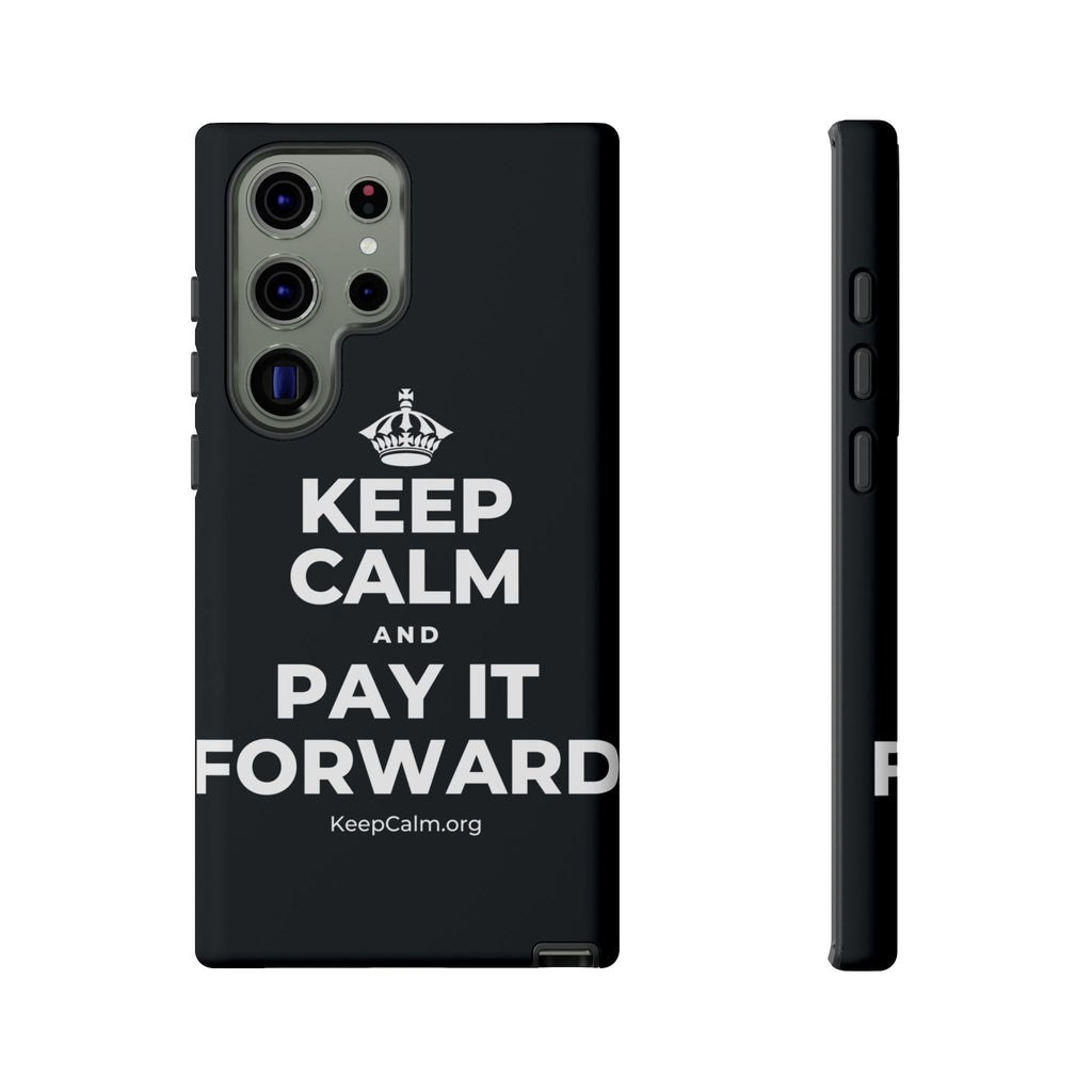 KEEP CALM AND PAY IT FORWARD Phone Case (Dark)