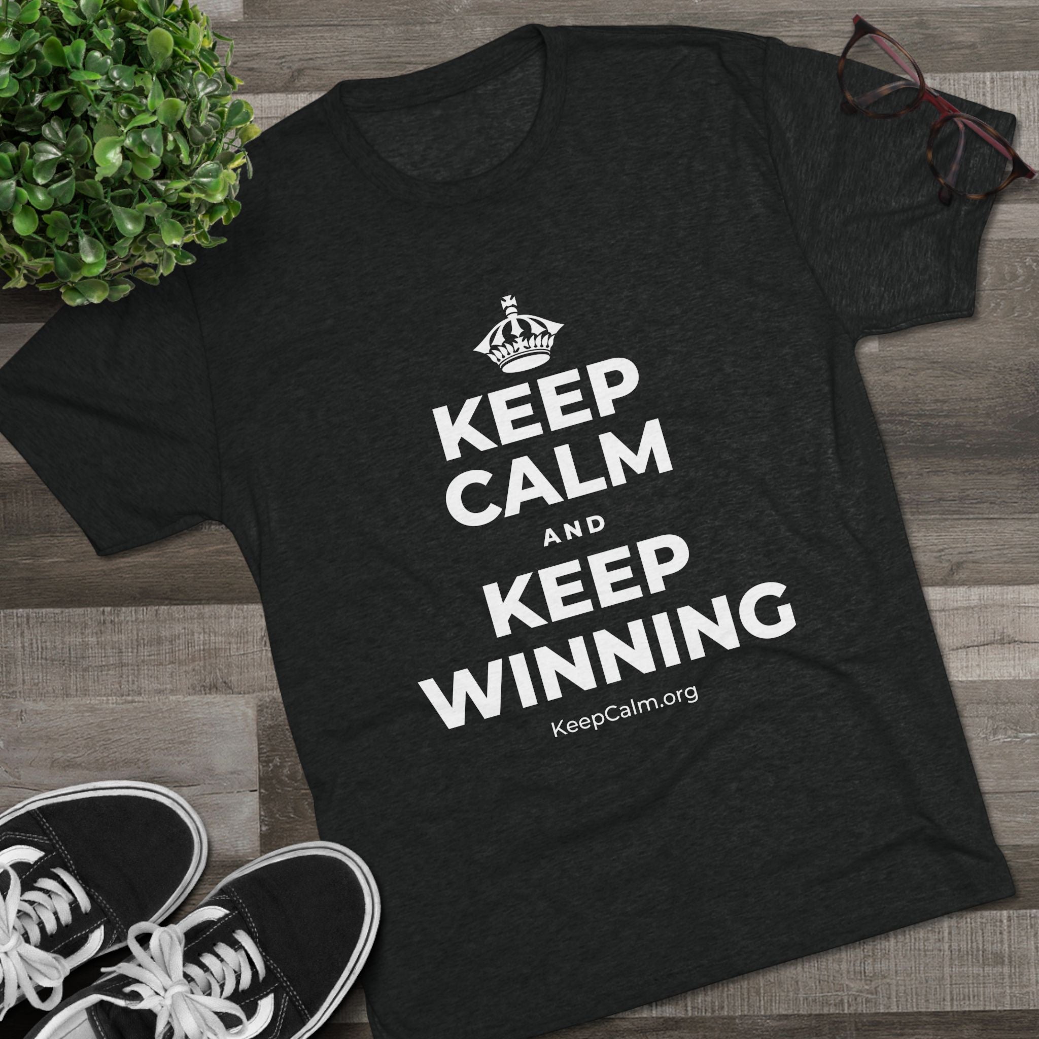 KEEP CALM AND KEEP WINNING Tri-Blend Tee