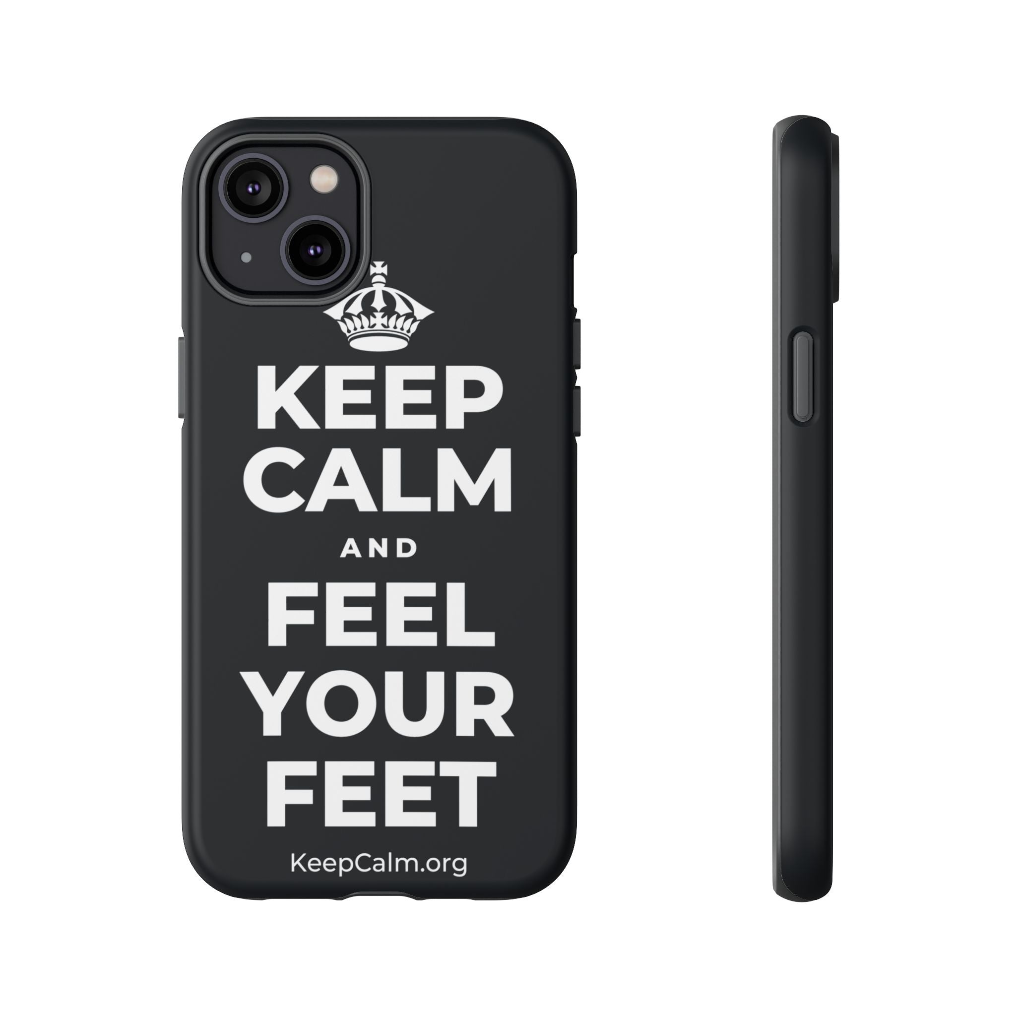 KEEP CALM AND FEEL YOUR FEET Phone Case (Dark)