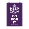 KEEP CALM AND GO FOR IT Satin Poster