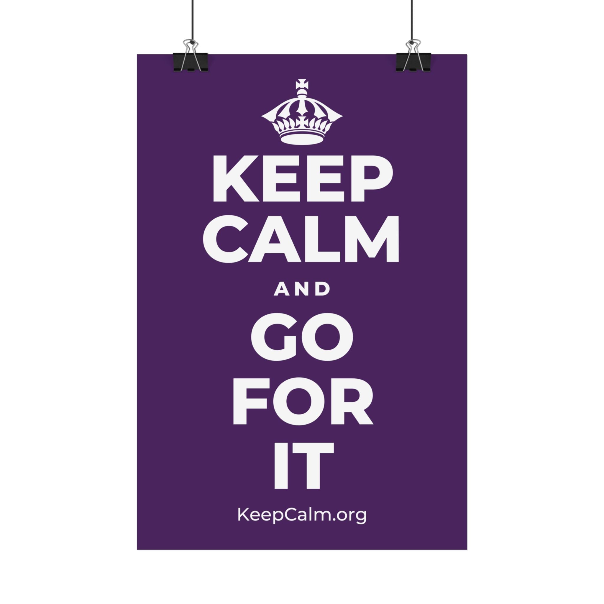 KEEP CALM AND GO FOR IT Satin Poster