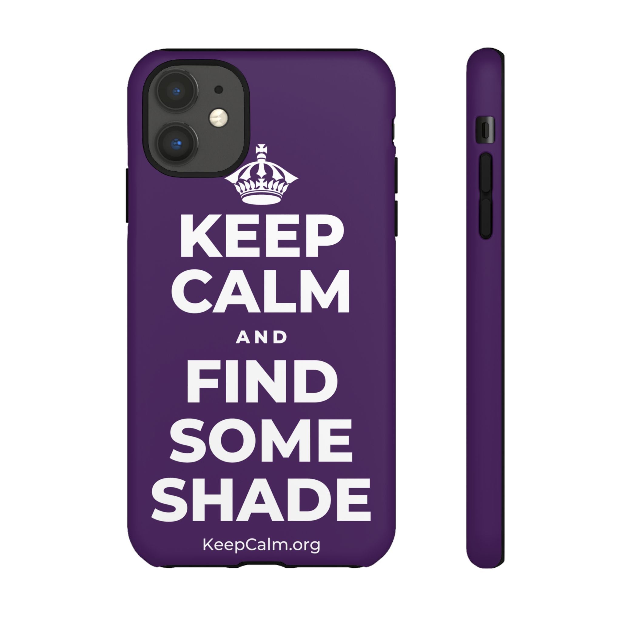 KEEP CALM AND FIND SOME SHADE Phone Case