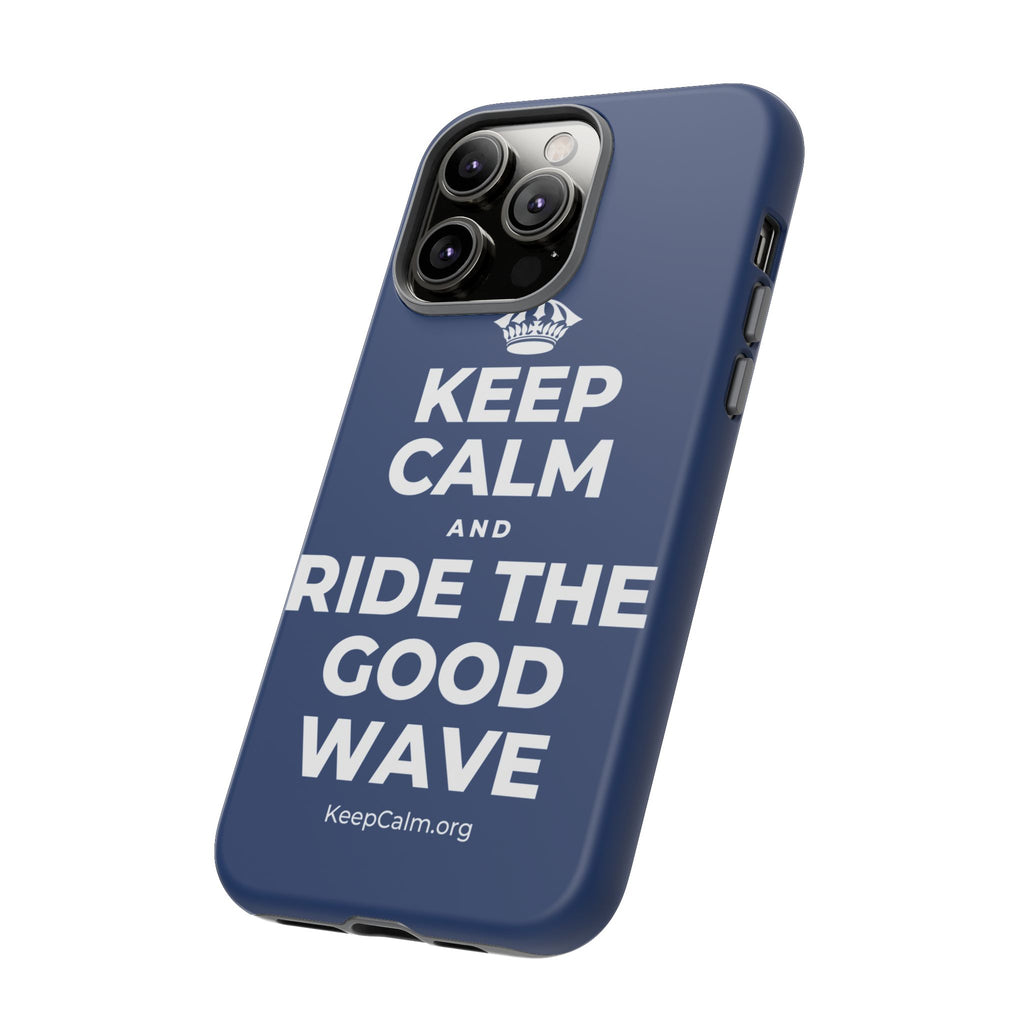 KEEP CALM AND RIDE THE GOOD WAVE Phone Case
