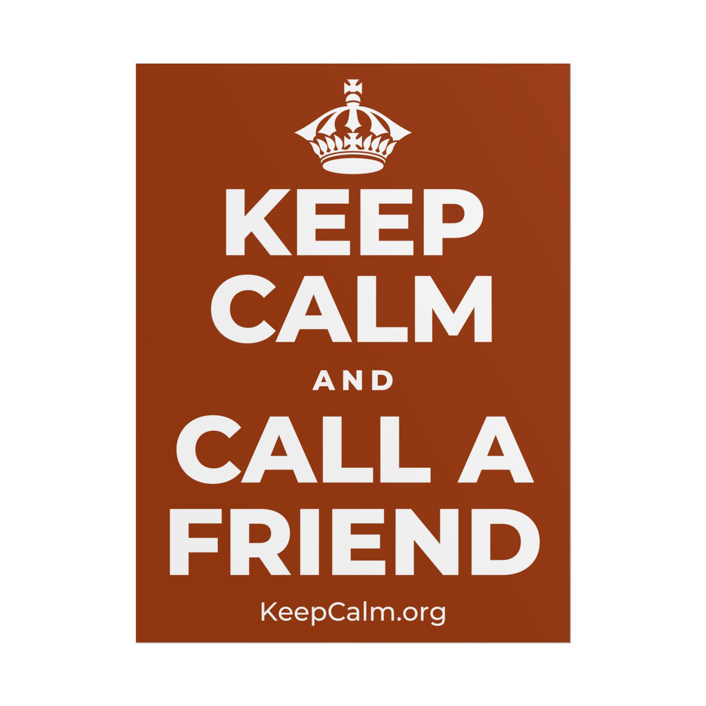 KEEP CALM AND CALL A FRIEND Poster