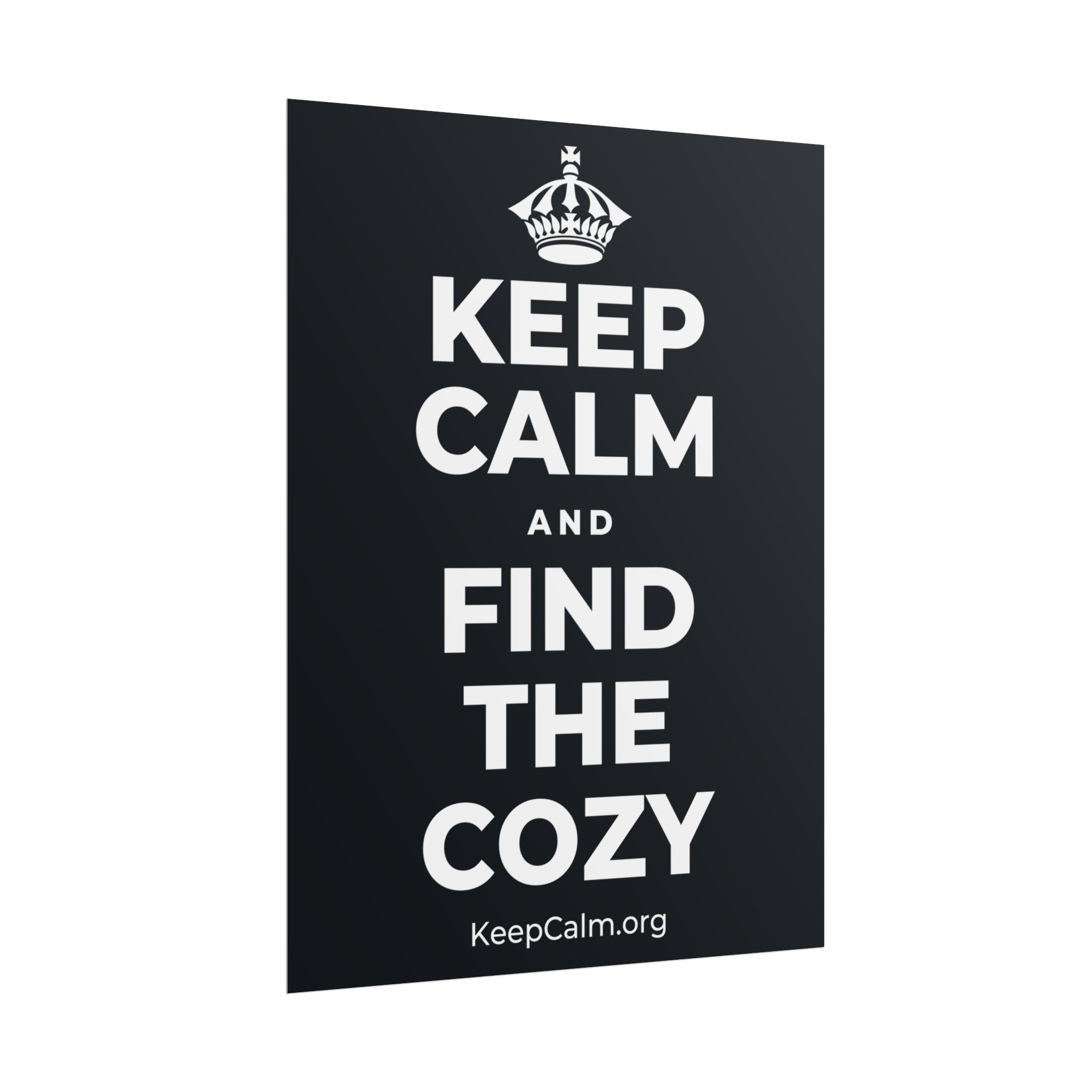 KEEP CALM AND FIND THE COZY Poster (Dark)
