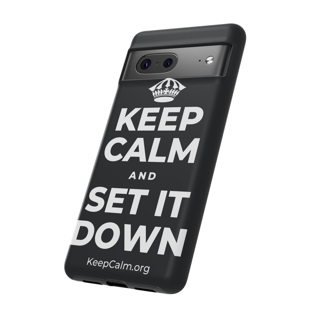 KEEP CALM AND SET IT DOWN Phone Case (Dark)
