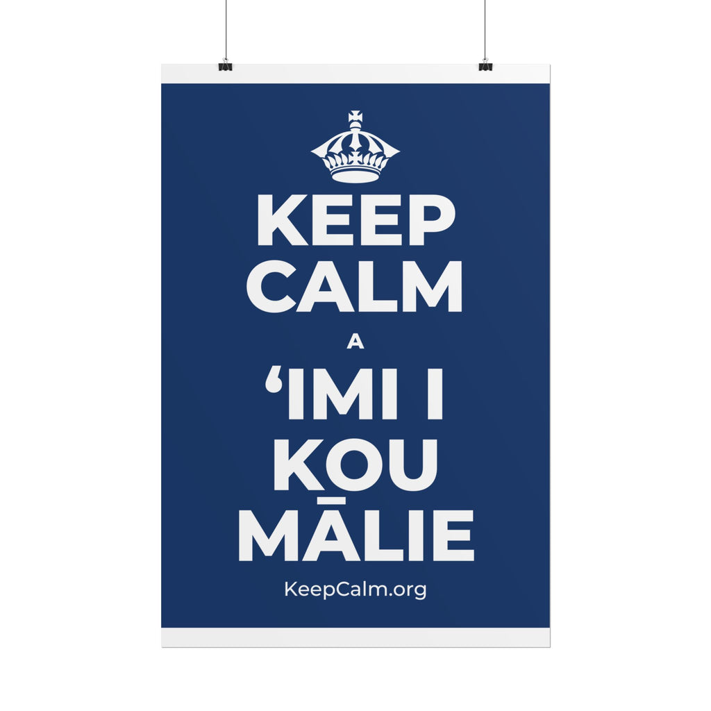 KEEP CALM A ʻIMI I KOU MĀLIE Poster