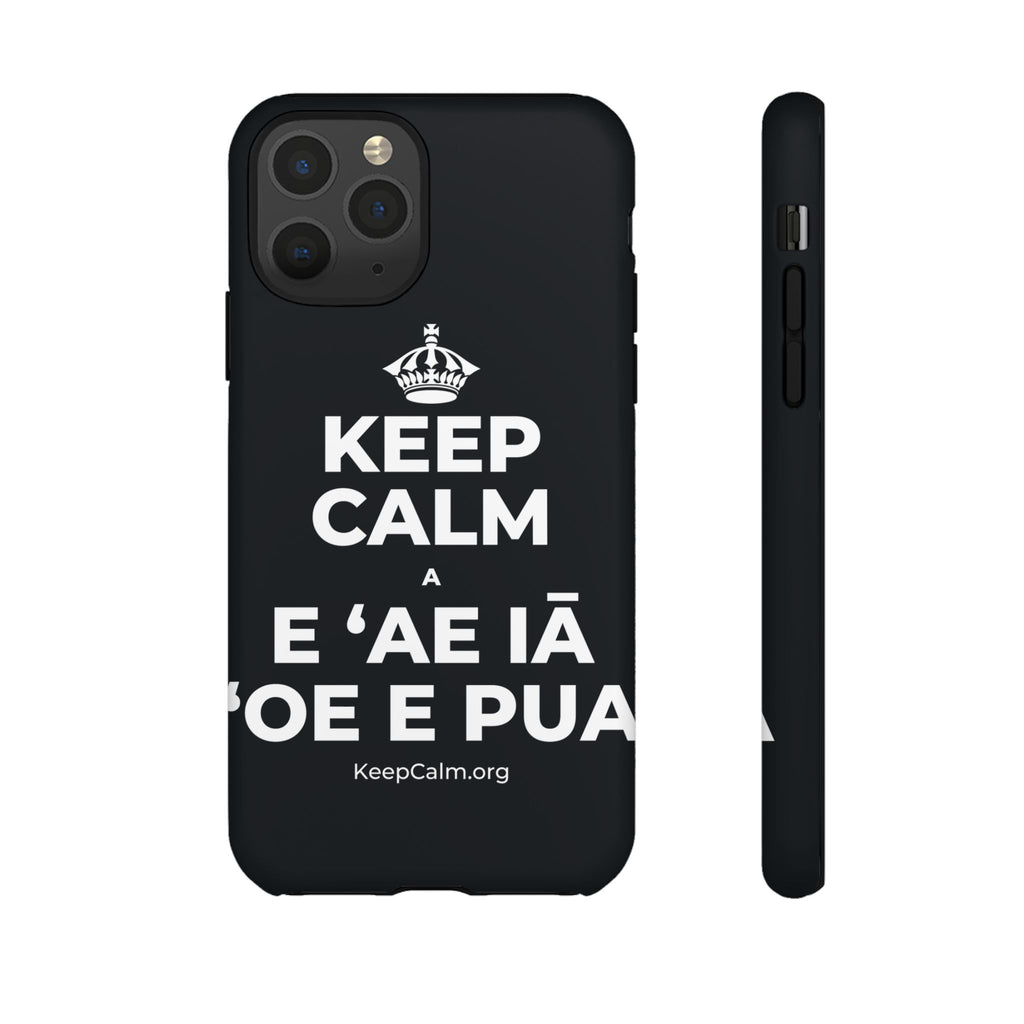 KEEP CALM A E ʻAE IĀ ʻOE E PUA Phone Case (Dark)