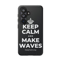 KEEP CALM AND MAKE WAVES Phone Case (Dark)