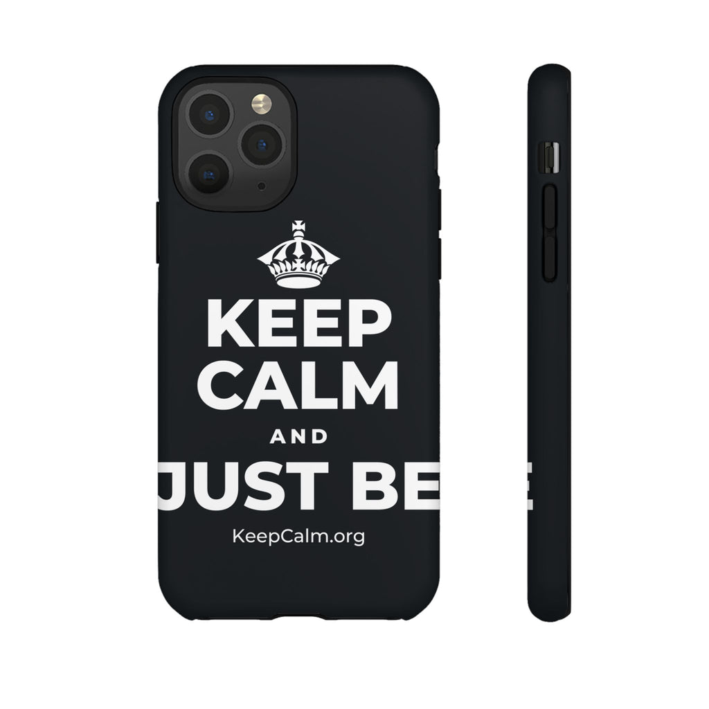KEEP CALM AND JUST BE Phone Case (Dark)
