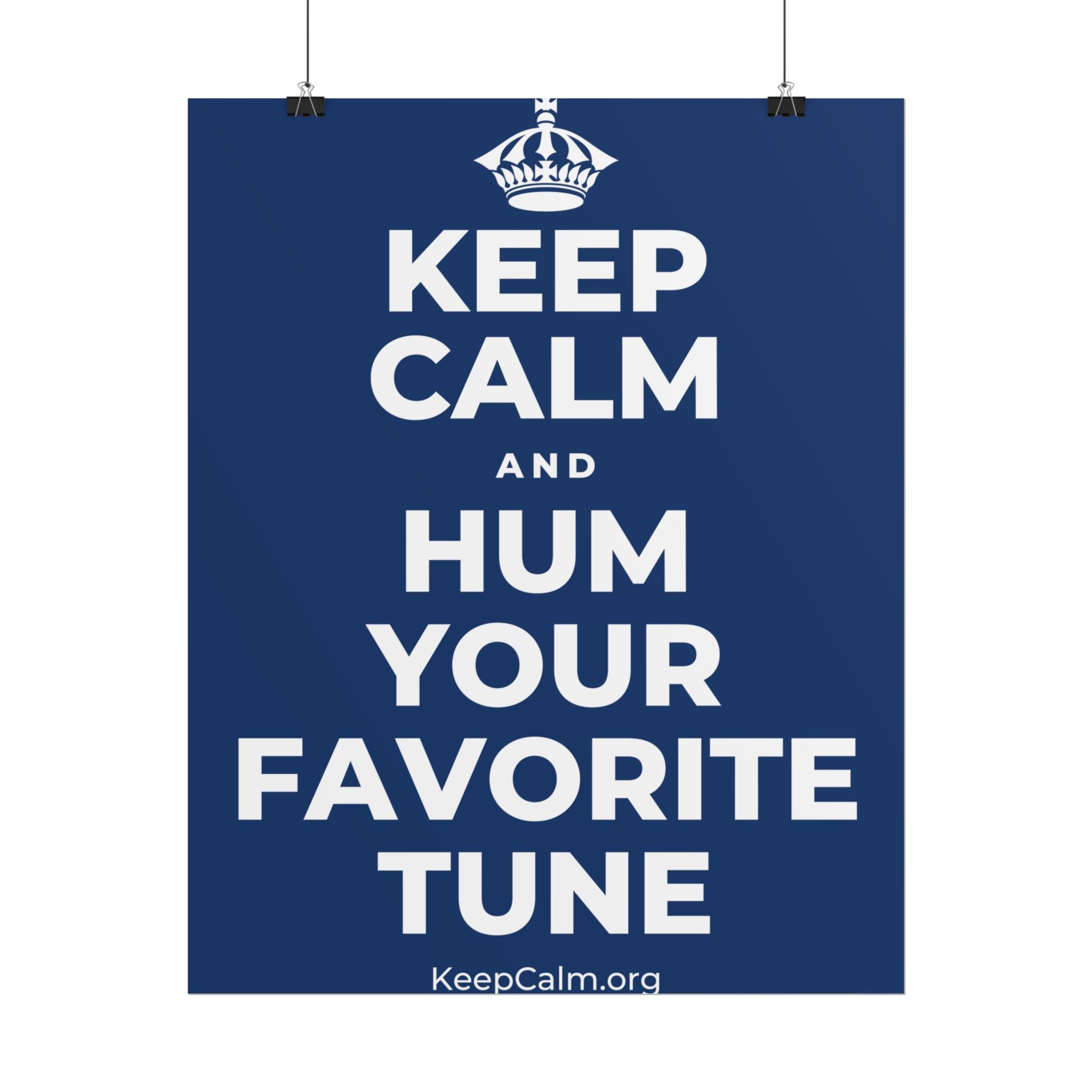 KEEP CALM AND HUM YOUR FAVORITE TUNE Poster