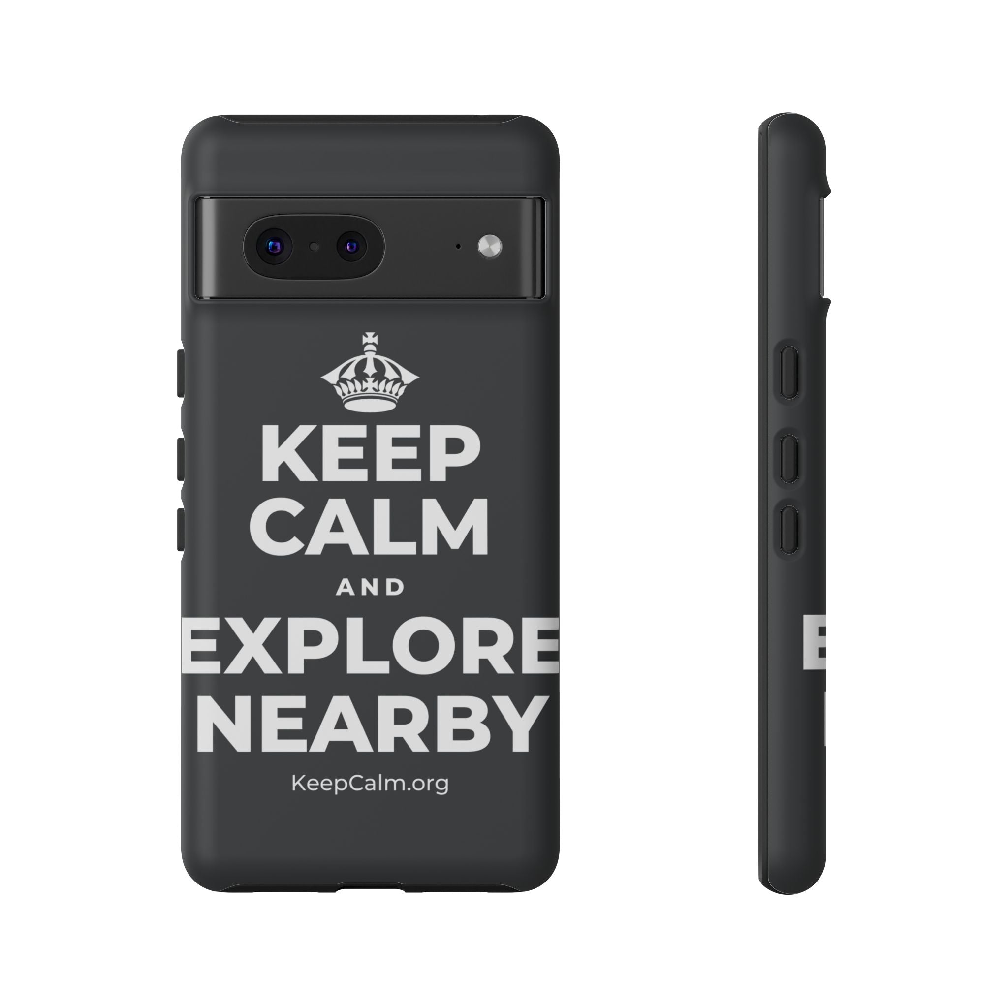 KEEP CALM AND EXPLORE NEARBY Phone Case (Dark)