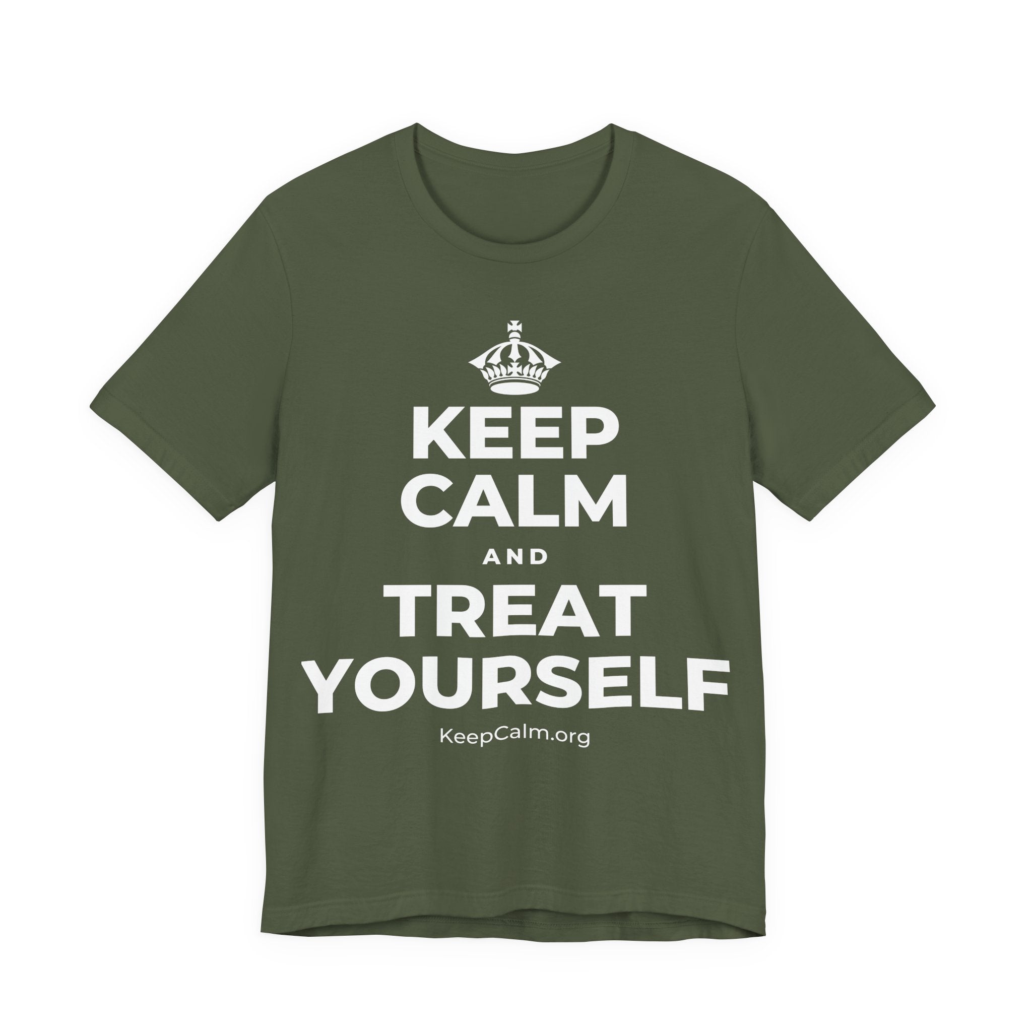 KEEP CALM AND TREAT YOURSELF T-Shirt (Military Green–Autumn)