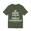 KEEP CALM AND TREAT YOURSELF T-Shirt (Military Green–Autumn)