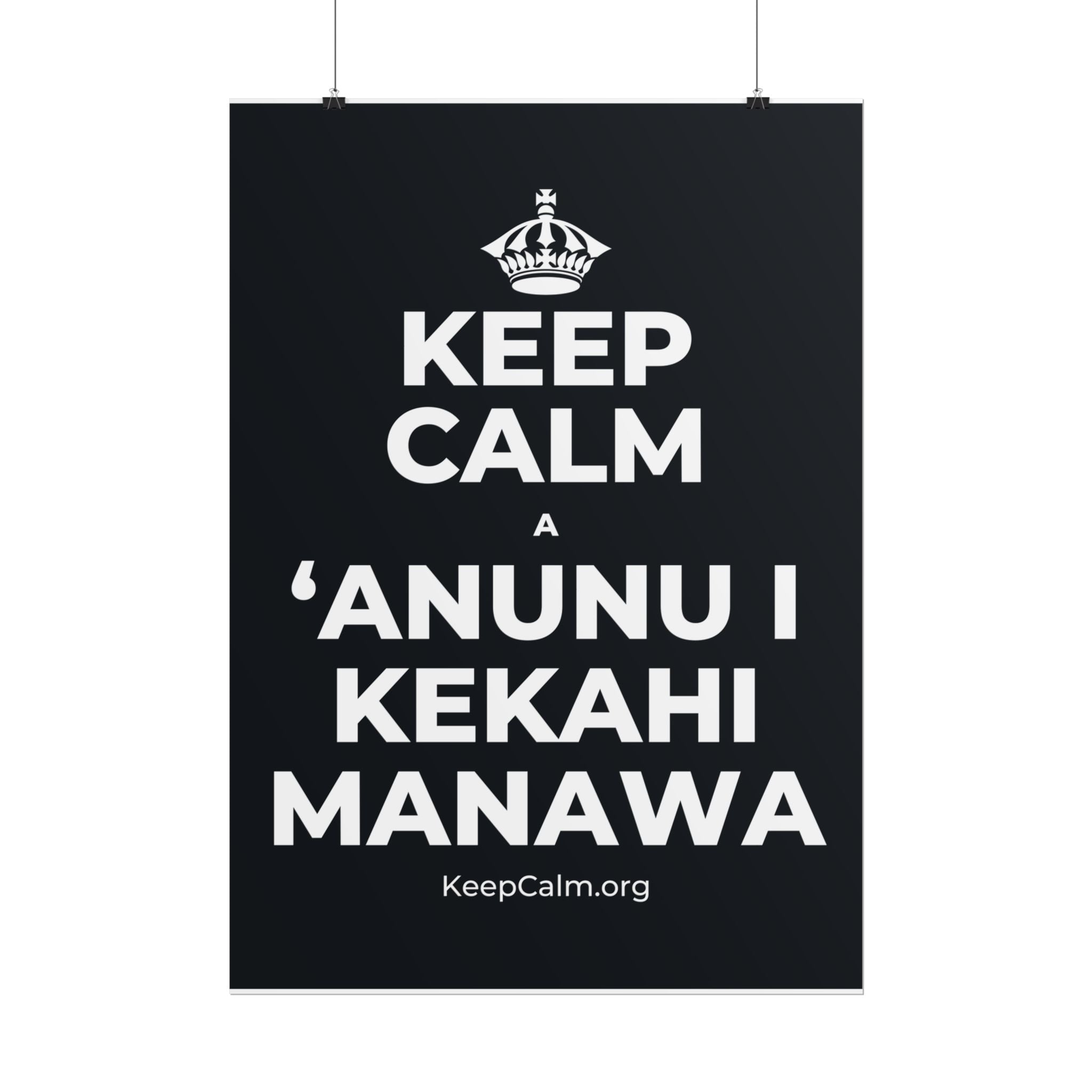 KEEP CALM A ʻANUNU I KEKAHI MANAWA Poster (Dark)