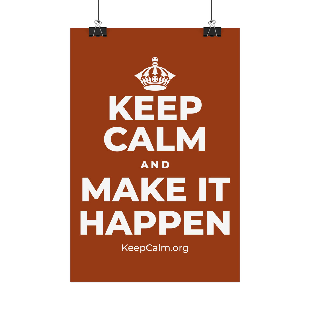 KEEP CALM AND MAKE IT HAPPEN Satin Poster