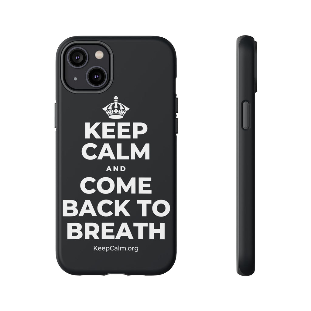 KEEP CALM AND COME BACK TO BREATH Phone Case (Dark)