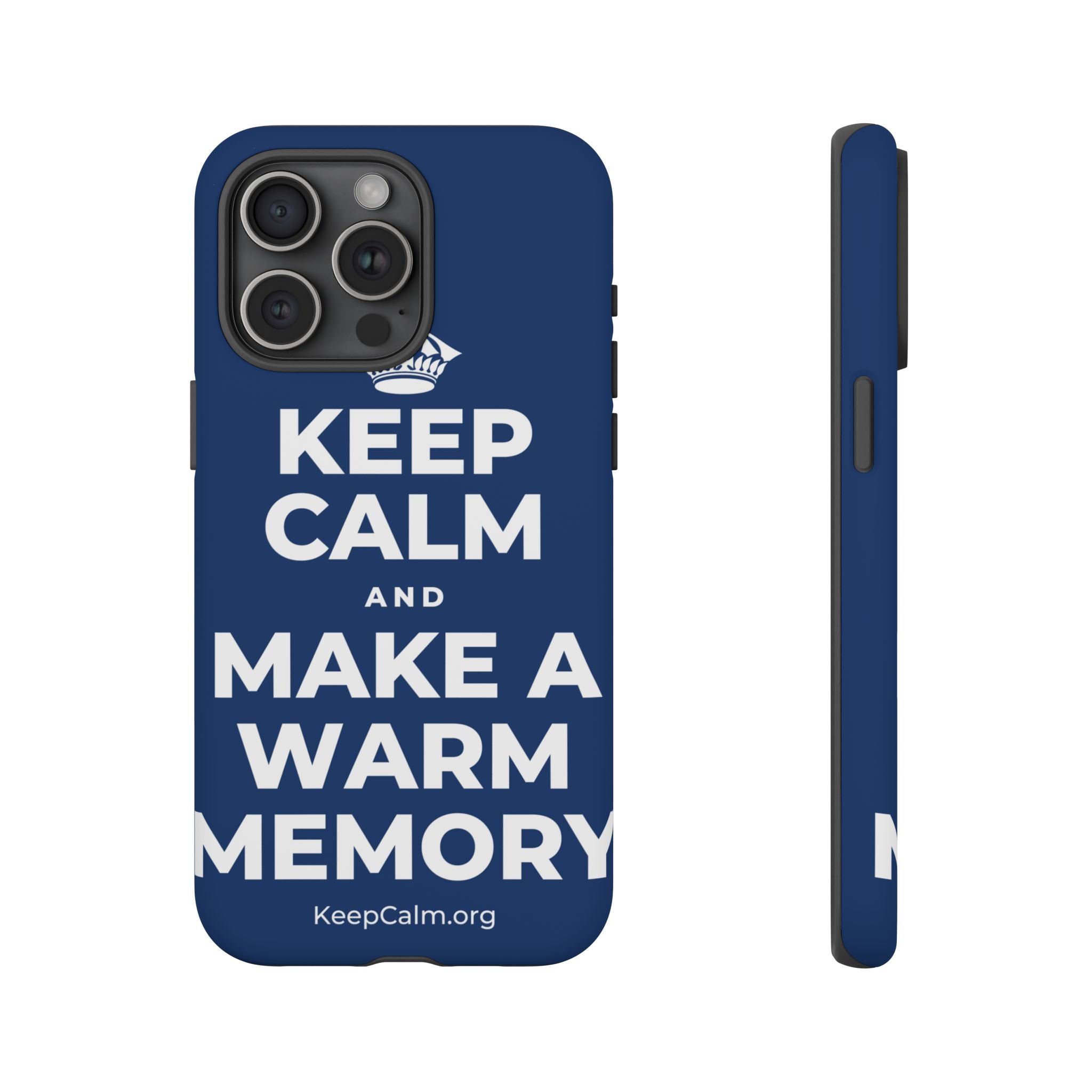 KEEP CALM AND MAKE A WARM MEMORY Phone Case