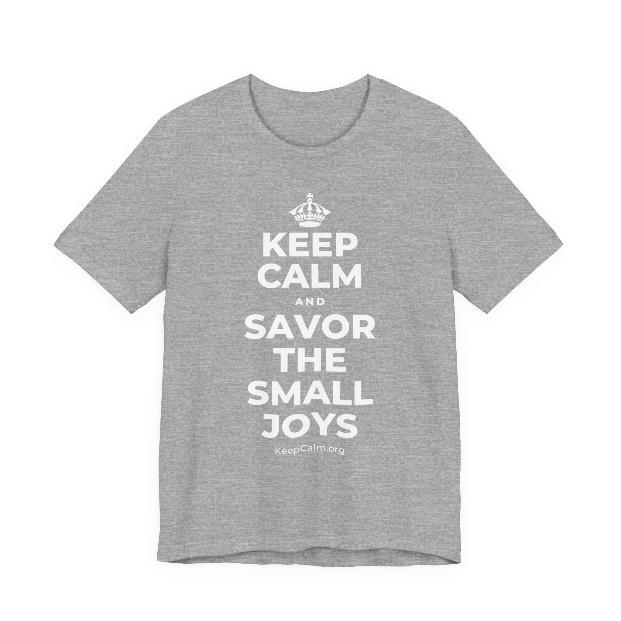 KEEP CALM AND SAVOR THE SMALL JOYS T-Shirt (White–Asphalt)