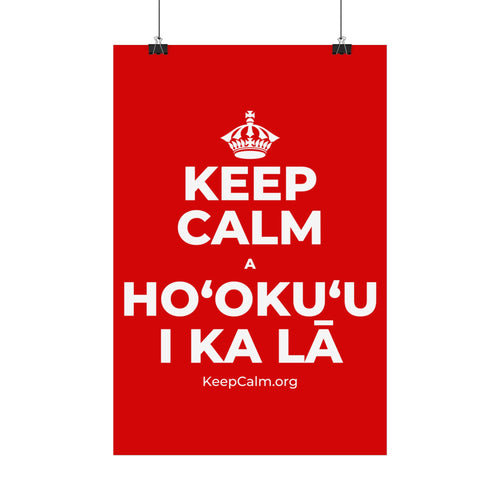 KEEP CALM A HOʻOKUʻU I KA LĀ Satin Poster