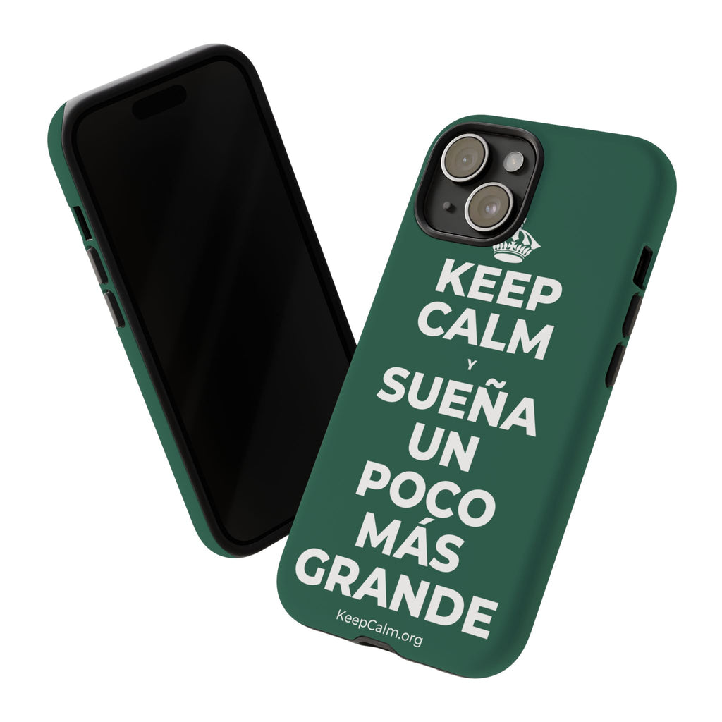 KEEP CALM Y SUEÑA UN POCO MÁS GRANDE Phone Case