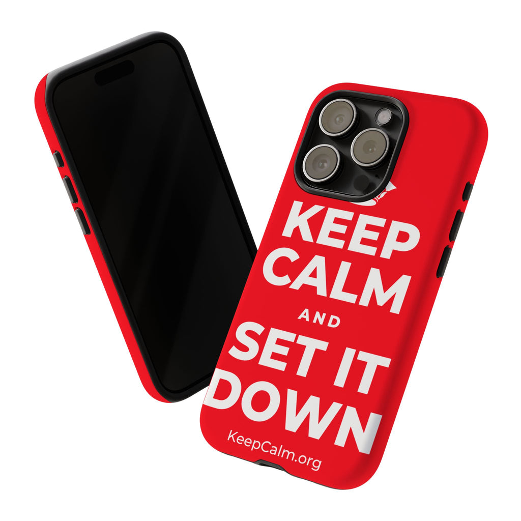 KEEP CALM AND SET IT DOWN Phone Case