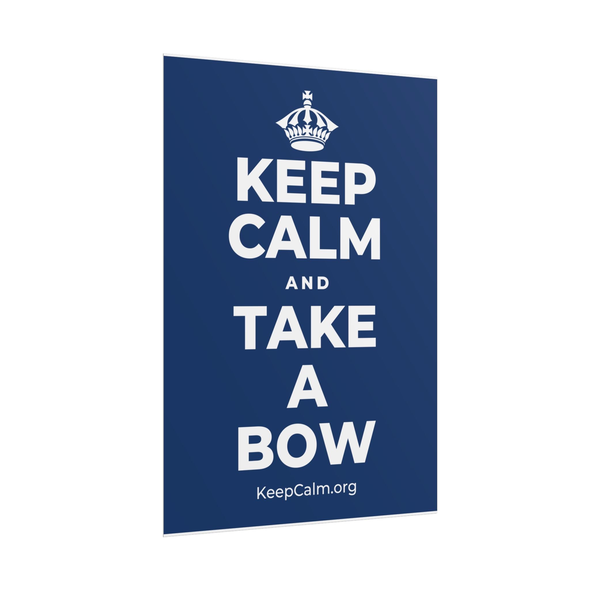 KEEP CALM AND TAKE A BOW Poster