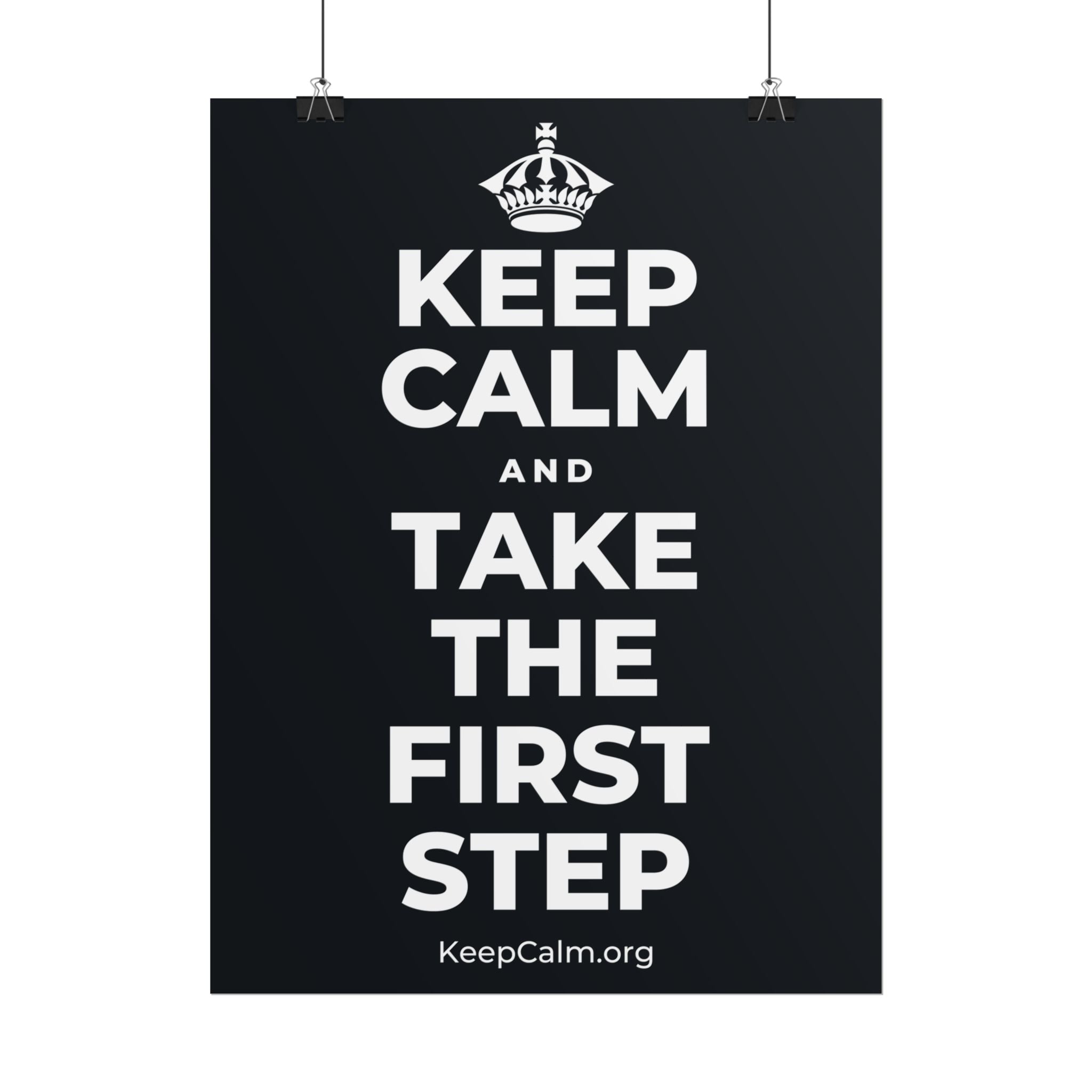 KEEP CALM AND TAKE THE FIRST STEP Poster (Dark)