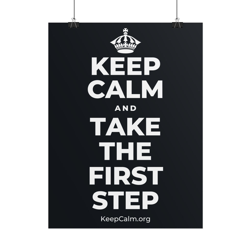 KEEP CALM AND TAKE THE FIRST STEP Poster (Dark)