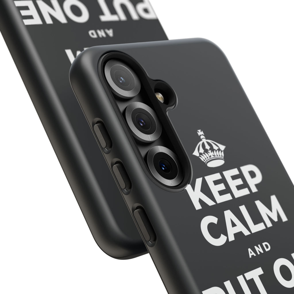 KEEP CALM AND PUT ONE THING RIGHT Phone Case (Dark)