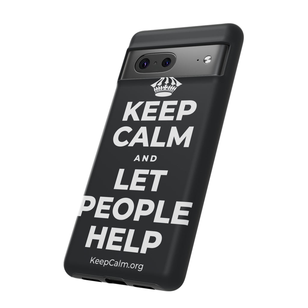 KEEP CALM AND LET PEOPLE HELP Phone Case (Dark)