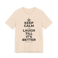 KEEP CALM AND LAUGH TILL IT'S BETTER T-Shirt (Soft Cream–Heather Mauve)