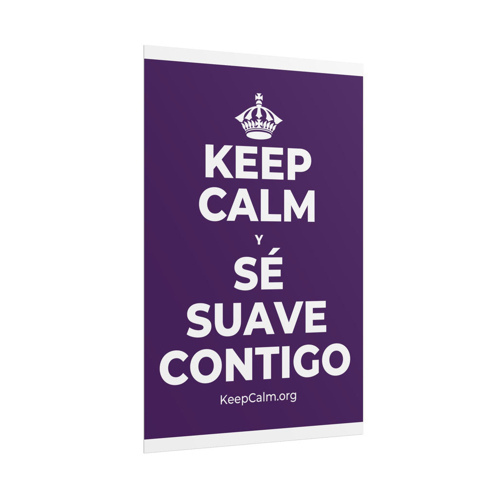 KEEP CALM Y SÉ SUAVE CONTIGO Poster