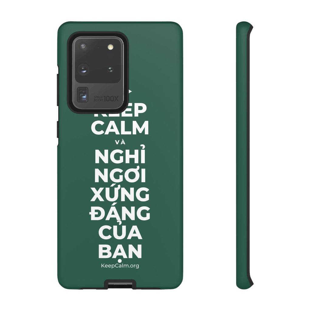 KEEP CALM VÀ NGHỈ NGƠI XỨNG ĐÁNG CỦA BẠN Phone Case