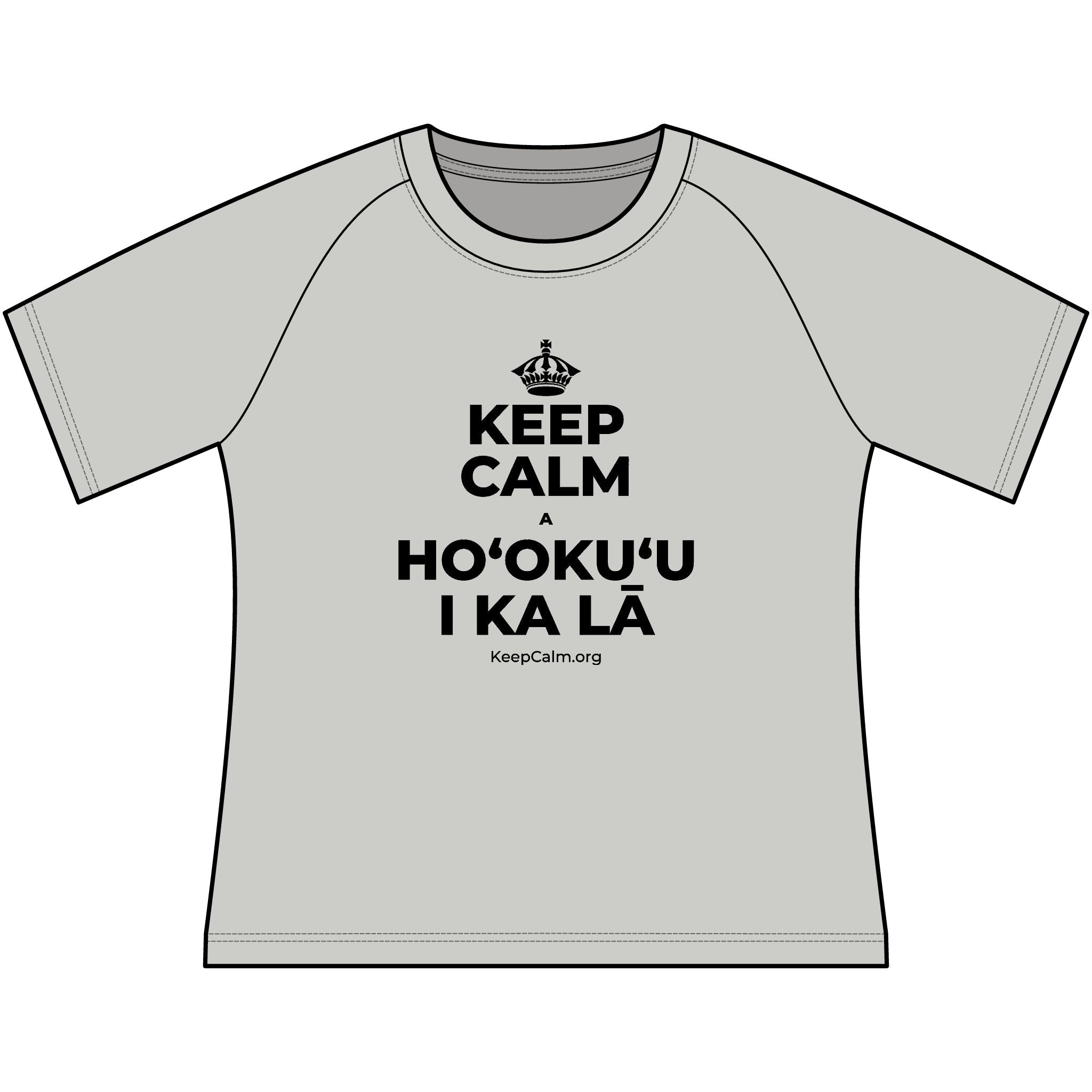 KEEP CALM A HOʻOKUʻU I KA LĀ Women's Raglan Tee
