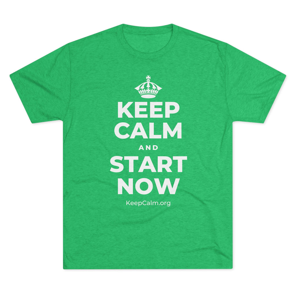 KEEP CALM AND START NOW Tri-Blend Tee