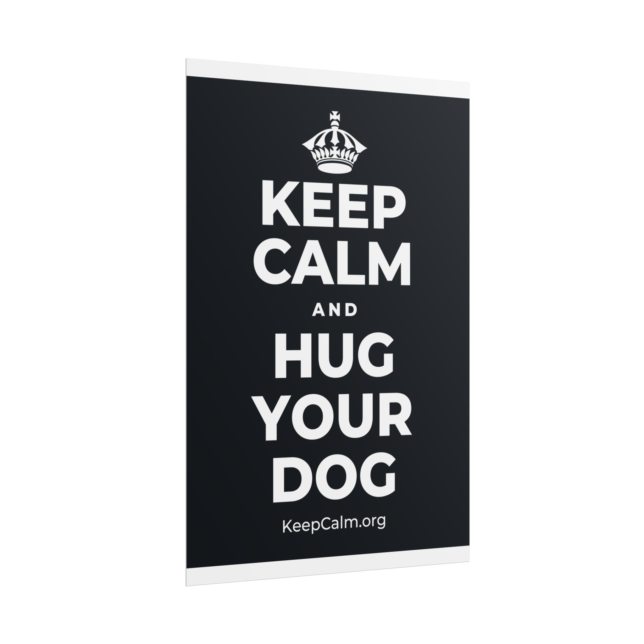 KEEP CALM AND HUG YOUR DOG Poster (Dark)