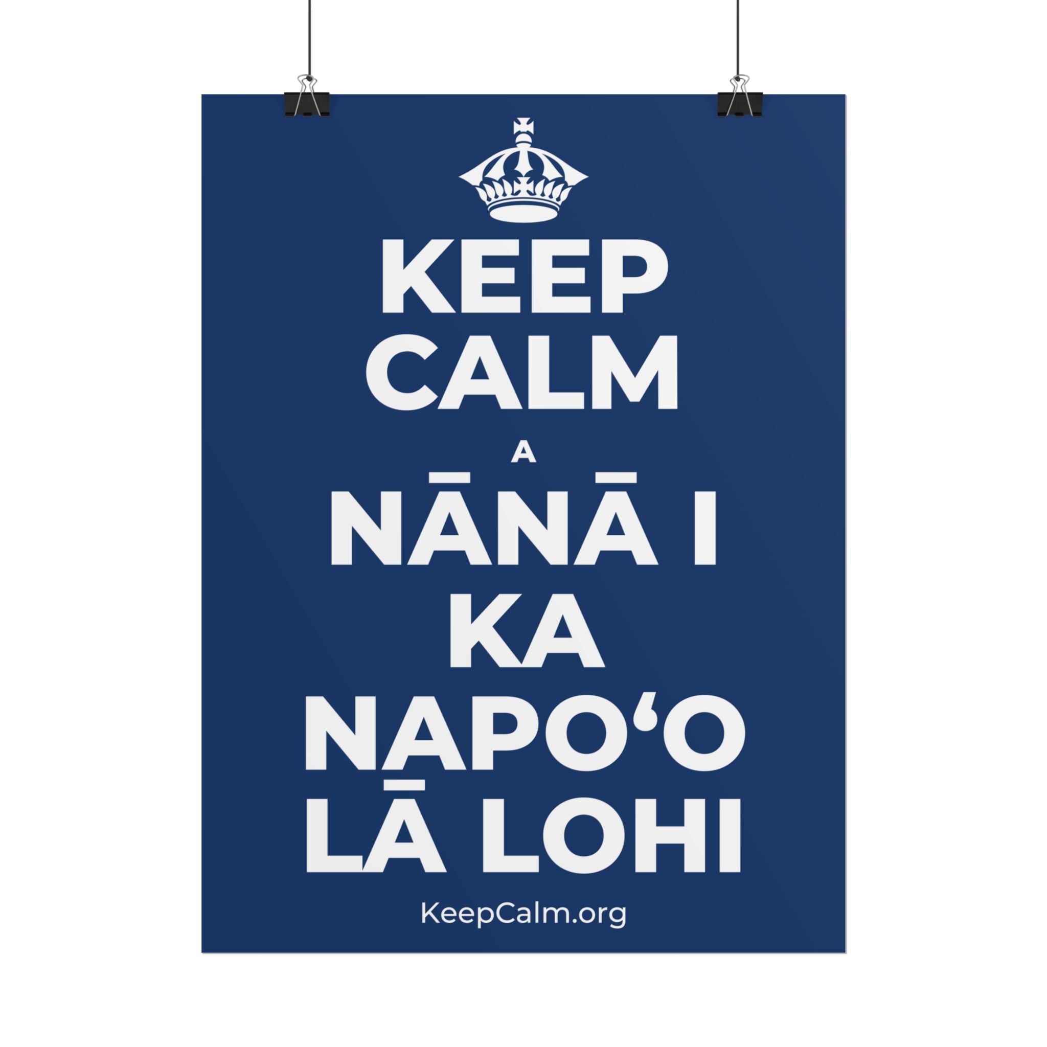 KEEP CALM A NĀNĀ I KA NAPOʻO LĀ LOHI Poster