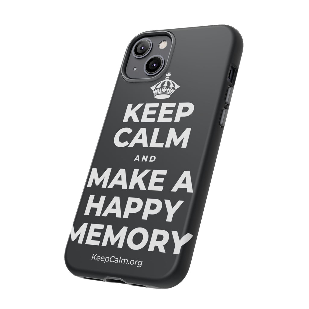 KEEP CALM AND MAKE A HAPPY MEMORY Phone Case (Dark)
