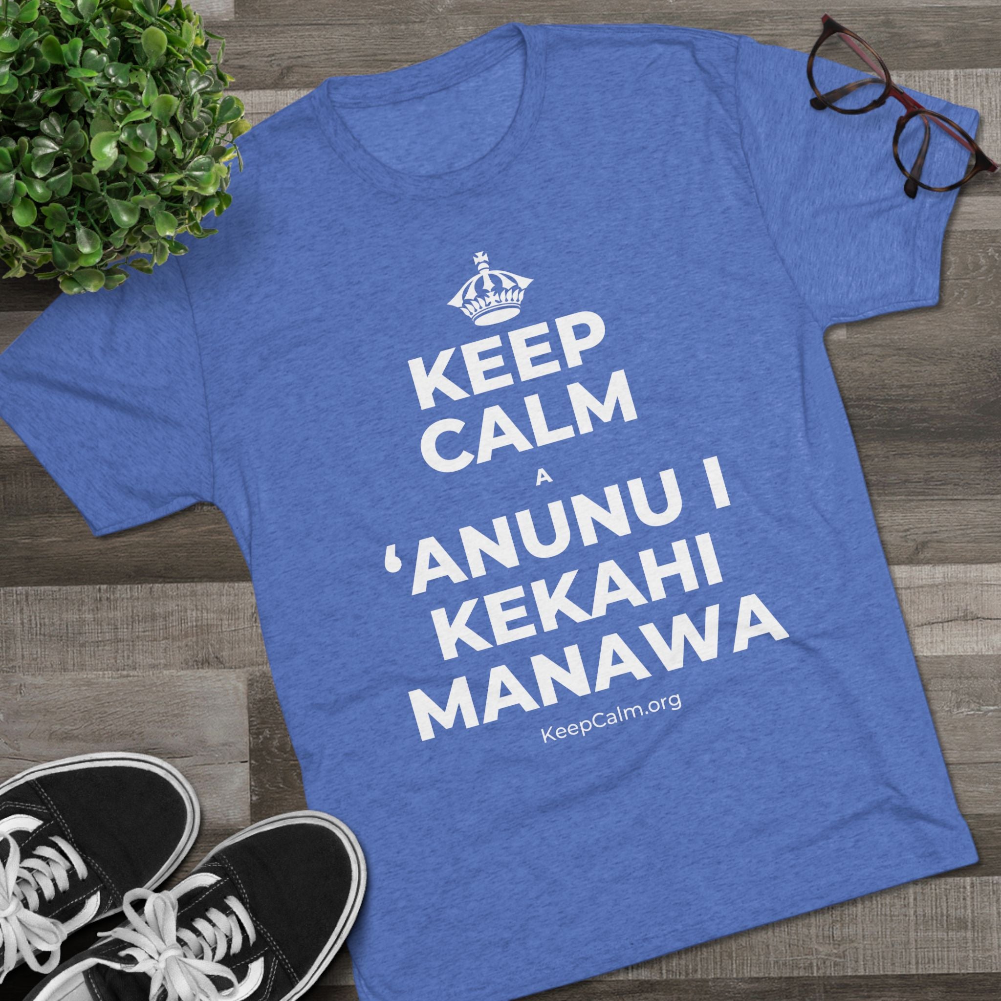 KEEP CALM A ʻANUNU I KEKAHI MANAWA Tri-Blend Tee