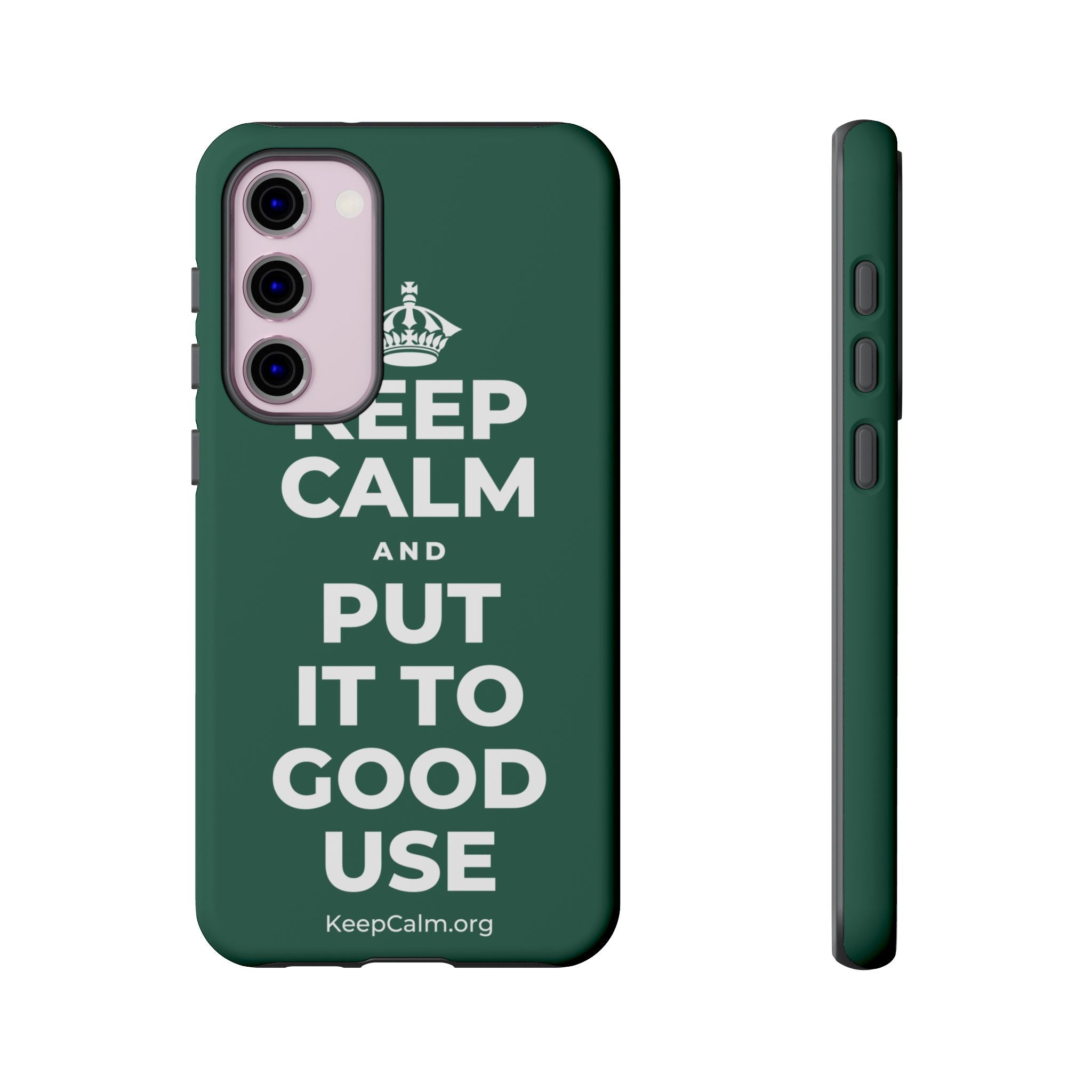 KEEP CALM AND PUT IT TO GOOD USE Phone Case
