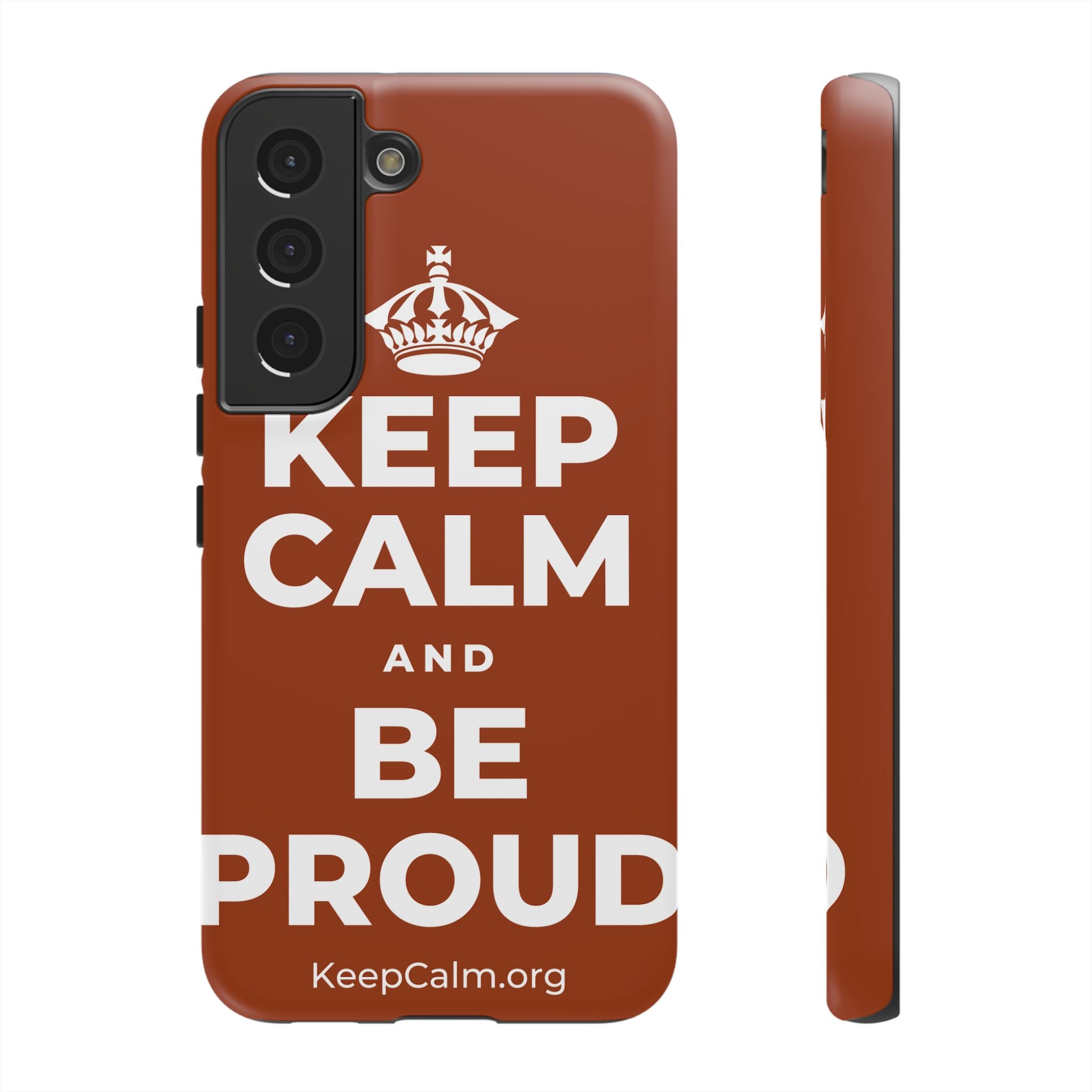 KEEP CALM AND BE PROUD Phone Case
