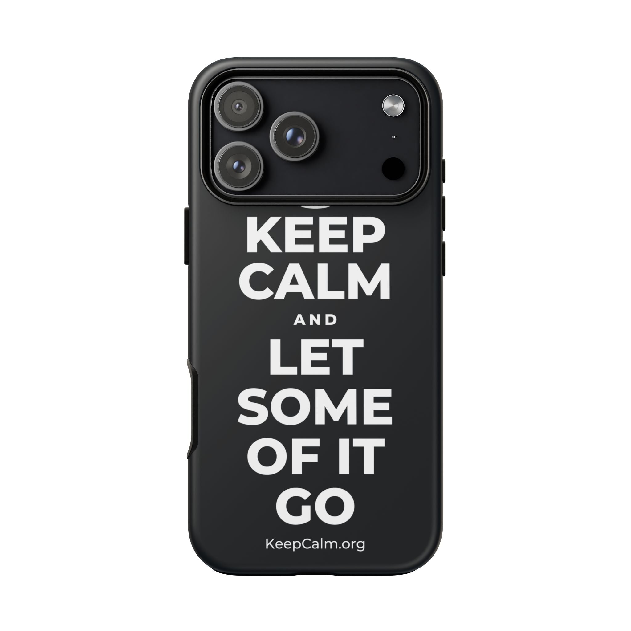 KEEP CALM AND LET SOME OF IT GO Phone Case (Dark)