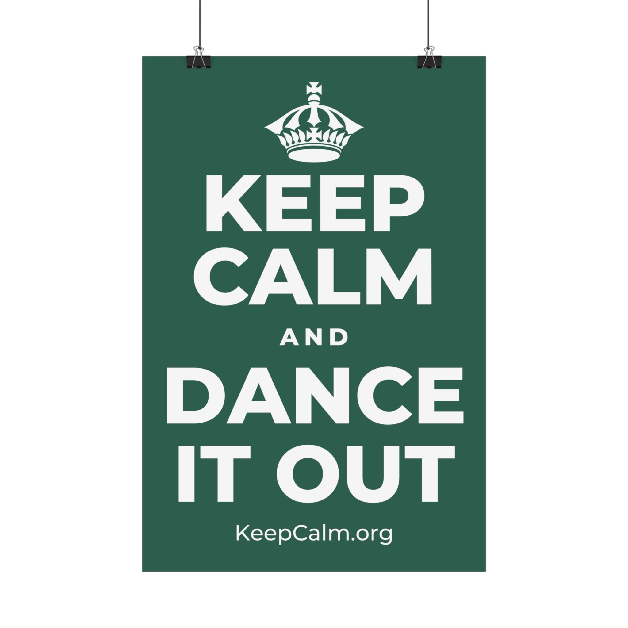 KEEP CALM AND DANCE IT OUT Satin Poster