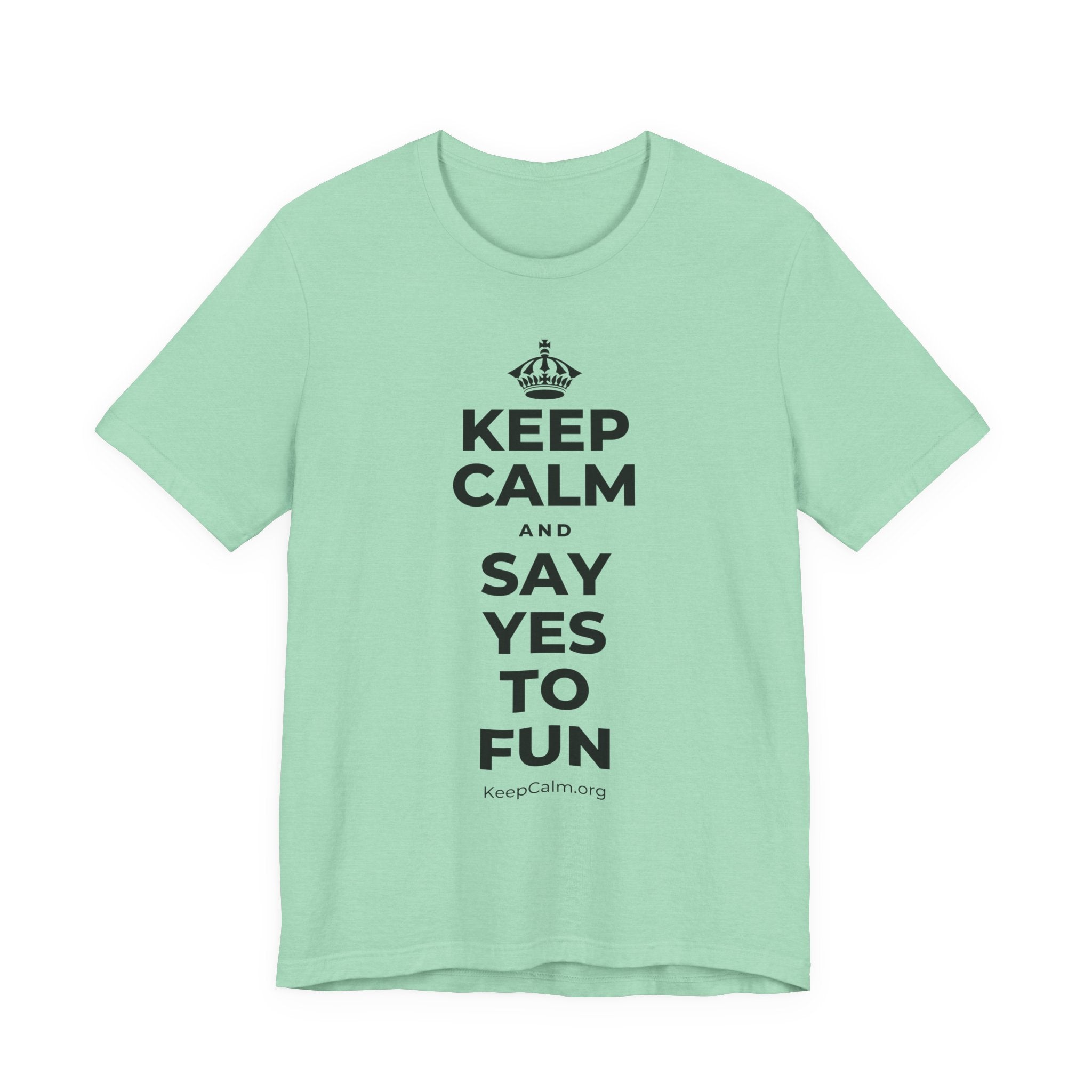 KEEP CALM AND SAY YES TO FUN T-Shirt (Baby Blue–Silver)