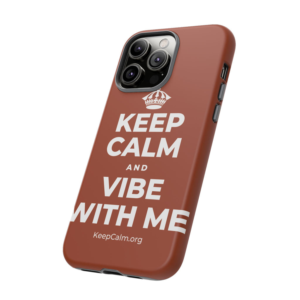 KEEP CALM AND VIBE WITH ME Phone Case