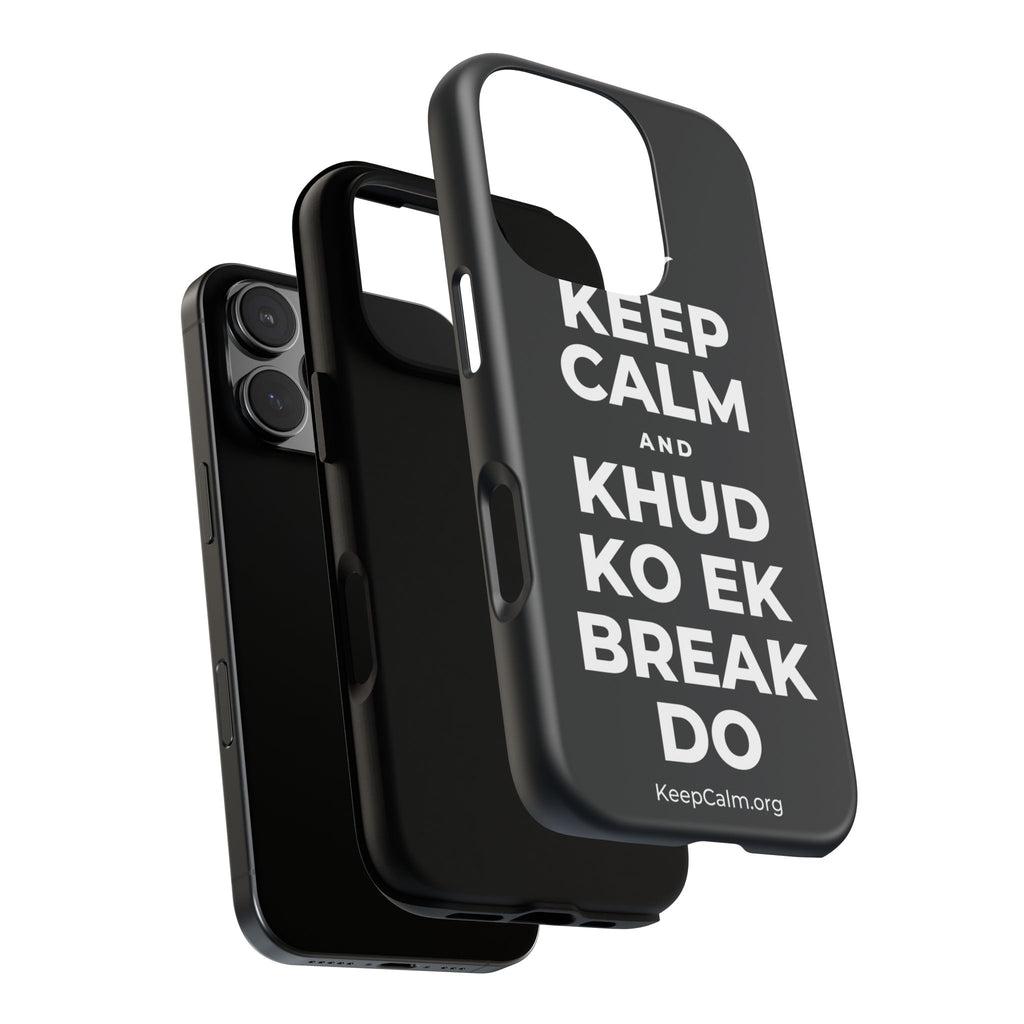 KEEP CALM AND KHUD KO EK BREAK DO Phone Case (Dark)