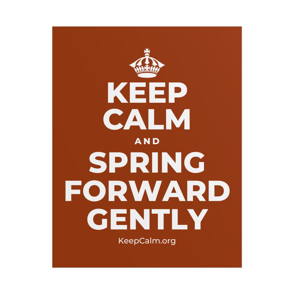 KEEP CALM AND SPRING FORWARD GENTLY Poster